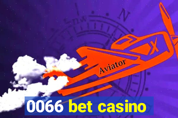 0066 bet casino